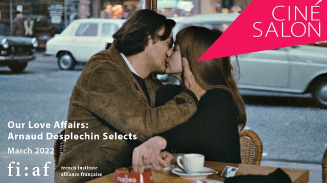 Our Love Affairs: Arnaud Desplechin Selects – French Institute Alliance  Française (FIAF)